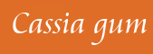 Cassia Gum – Natural Polymer, Food Additive, Cassia Tora